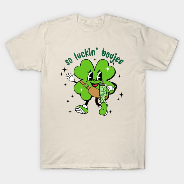 So Luckin' Boujee St. Patricks Day T-Shirt by Nessanya